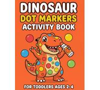 Dinosaur Dot Markers Activity Book for Toddlers Ages 2-4: 30 Big Guided Dot Art Pages with Cute T-Rex, Triceratops & More | BIG DOTS for Small Hands | ... | Perfect Bingo Dauber Book for Boys & Girls