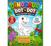 Dinosaur Dot to Dot Book for Kids Ages 4-8: 30 Fun Connect the Dots Activities with Coloring Pages | Easy Number Puzzles for Preschool, Kindergarten, Boys & Girls