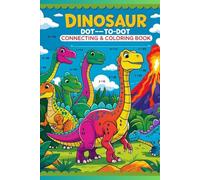 Dinosaur Dot-to-Dot Coloring Book: dinosaurs, tracing, Names, fun learning, coloring, early learning, home schooling, engaging