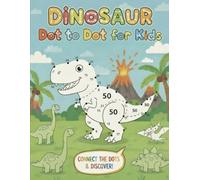 DINOSAUR Dot to Dot for Kids: Connect the Dots & Discover!