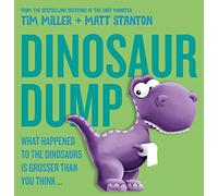 Dinosaur Dump: What Happened to the Dinosaurs Is Grosser than You Think (Fart Monster and Friends)