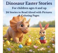 Dinosaur Easter Stories for Children Ages 4 and Up: 24 Stories to Read Aloud with Pictures & Coloring Pages