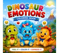 Dinosaur Emotions Coloring Book for Kids Ages 2-5: Cute & Simple Feelings Coloring Pages | Happy, Sad, Angry & More | Big Bold Lines | Easy Toddler Coloring Book (Bold Easy Dino Coloring Book Series)