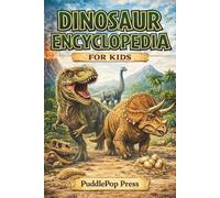 Dinosaur Encyclopedia for Kids: Fun Facts, Pictures, and Prehistoric Time Periods (PuddlePop Adventure Learning Series)