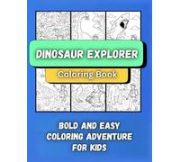 Dinosaur Explorer Coloring Book: Prehistoric Coloring Adventure for Kids