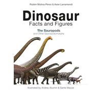 Dinosaur Facts and Figures: The Sauropods and Other Sauropodomorphs