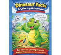 Dinosaur Facts & Coloring Adventure: Fun Dinosaur Coloring Book with Realistic Dinosaurus and Easy Facts for Kids 4-8 (Seria kolorowanek "Dinozaury")