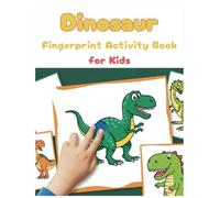 Dinosaur Fingerprint Activity Book for Kids: A Fun and Interactive Art Book for Little Dinosaur Lovers