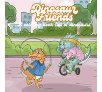 Dinosaur Friends: A coloring book full of dinosaurs