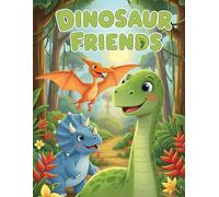 Dinosaur Friends Coloring Book: Fun-Filled Adventures for Boys and Girls Ages 4-8