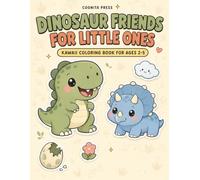 Dinosaur Friends for Little Ones: Kawaii Coloring Book for Toddlers: 30 Cute Bold and Easy Baby Dinosaur Designs, One Big Friendly Dino Per Page, for Ages 2-5