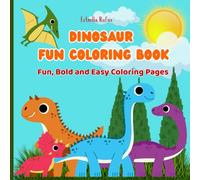Dinosaur Fun Coloring Book - Fun, Bold and Easy Coloring Pages: Easy Coloring Fun for Kids Ages 4 - 8. 50 adorable dinosaur coloring pages.