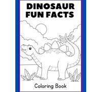 Dinosaur Fun Facts Colouring Book