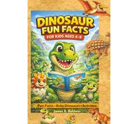 Dinosaur Fun Facts for Kids: Amazing Dinosaurs, Baby Dinosaurs, Silly Scenes, and Fun Activities for Ages 4-8 (Wonderful World of Dinosaurs)