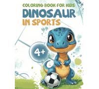 Dinosaur in Sports Coloring Book for Kids: 29 Cute Coloring Pages od Dinosaurus (Cute Dinosaur)