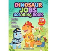 Dinosaur Jobs Coloring Book for Kids Ages 3-6: Fun and Easy Dino Careers for Toddlers: Thick Lines Coloring Pages | Firefighter, Police, Doctor & More
