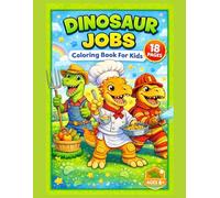 Dinosaur Jobs: Coloring Book For Kids (Dinosaurs for Kids)