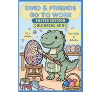 Dinosaur Jobs Easter Coloring Book for Kids Ages 4+: Dinosaur Community Helpers Fun Activities & Coloring Pages for Ages 4+
