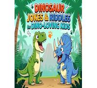 Dinosaur Jokes & Riddles for Dino-Loving Kids