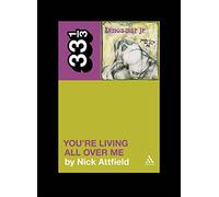 Dinosaur Jr.'s You're Living All Over Me: 82 (33 1/3)