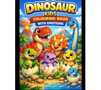 Dinosaur Kids Colouring Book with Emotions: Fun & Easy Dinosaur Coloring Pages to Help Kids Learn Feelings | Cute Dinosaur Activity Book for Boys & Girls Ages 3-8