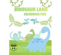 Dinosaur Land Colouring Book for Kids Ages 2-5: Cute and Easy Dinosaur Colouring Pages for Toddlers and Preschoolers