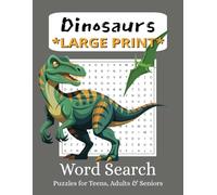 Dinosaur LARGE PRINT Word Search Puzzle Book: LARGE PRINT Word Searches With Easy To Read Print About Dinosaurs, Paleontology, Archaeology and More! | ... | Gift for Holidays, Vacation & Birthdays