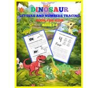 Dinosaur Letters and Numbers Tracing Book for Kids Ages 3-8: A Fun Practice Workbook to Trace Letters and Numbers for Preschool and Kindergarten Kids