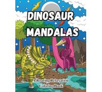 Dinosaur Mandalas: Dinosaur Themed Coloring Book For Adults