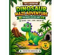 Dinosaur Maze Adventure: 80 Fun Mazes for Kids Ages 3-8 (Rex's Adventure)