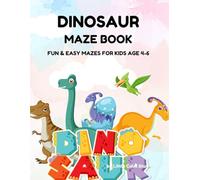 Dinosaur Maze Book for Kids Age 4-6: Fun & Easy Dinosaur Mazes for Preschoolers with Cute Dinosaurs, Volcanoes, Dino Eggs & Adventure Activities (Little Calm Maze Adventures)