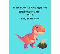 Dinosaur Maze Book for Kids Vol. 3: Easy to Hard Dino Mazes for Kids Ages 4-8 | Fun and Challenging Puzzles (Dino Maze Adventure Series)