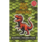 Dinosaur Maze Puzzle Book: 80 Challenging Mazes with Solutions & Fun Dino Facts | 120 Pages Activity Book for Boys and Girls Ages 6-10 | Perfect Birthday Gift
