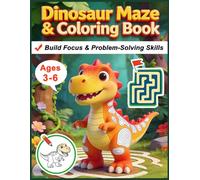 DINOSAUR MAZES: Ages 3-6 - 40 Bold-Line Dinosaur Mazes & Coloring Pages for Preschool Learning: Ages 3-6 - Playful mazes & coloring; builds fine motor ... Ideal for preschool, classroom, home