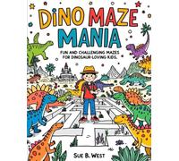 Dinosaur Mazes for Kids Ages 4-8: 25 Fun Prehistoric Puzzles with Solutions - Brain Games Activity Book for Boys and Girls