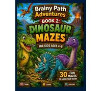 Dinosaur Mazes for Kids Ages 4-8: 30 Roaring Dino Mazes + Fossil Hunts + Coloring Fun + Reward Certificate SERIES NAME (Brainy Path Adventures)
