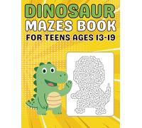 Dinosaur Mazes for Teens Ages 13-19: A Creative and Challenging Maze Activity Book for Boys and Girls