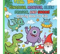 Dinosaur, Monster, Alien, Dragon, And Gnome: Fantasy Coloring Book For Kids Ages 4-8 - Cute Childrens Books For Boys And Girls (Cute Animals Coloring Books For kids)