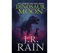 Dinosaur Moon: A Samantha Moon Mystery (Vampire for Hire®)