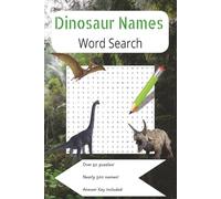 Dinosaur Names Word Search: Word Searches with Easy to Read Print about many Dinosaur Species | 6x9 inches, 110 pages | 50+ Puzzles | Solutions included | Gift for any Dino lovers!