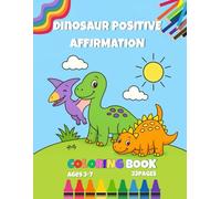 Dinosaur Positive Affirmation Coloring Book: Kids Affirmation Coloring Book