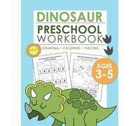 Dinosaur Preschool Workbook: Numbers, Letters, Tracing, Matching, Coloring Activity Book for Kids Ages 3-5