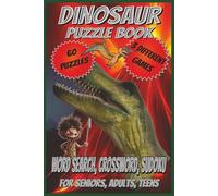 Dinosaur Puzzle Book: Word Search, Crossword, and Sudoku puzzles with easy-to-read print about dinosaurs, fun adventure for kids of all ages and more ... |...gift for travel, birthday, relaxation