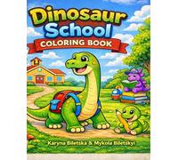 Dinosaur School Coloring Book for Kids: Fun School Adventures with Cute Dinosaurs | Easy and Big Coloring Pages for Kids Ages 3-8 (Dinosaur Coloring Books for Kids)