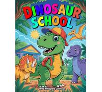 Dinosaur School: Read, Color & Grow: Classroom & Playground Scenes - 50 Single-Sided Pages for Ages 4-8 With Easy Coloring Fun