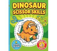 Dinosaur Scissor Skills Activity Book: A 4-Level Cutting and Pasting Workbook for Preschoolers Ages 3-5 | Practice Lines, Shapes, and Cut-Out Puzzles ... Fine Motor Skills (The Big Line Art Dinosaur)