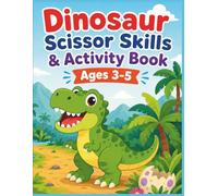 Dinosaur Scissor Skills and Activity Book: Fun Cutting Practice, Easy Mazes, and Dot-to-Dot Activities for Toddlers | Fine Motor Skills Workbook for Preschoolers Ages 3-5 with Single-Sided Pages