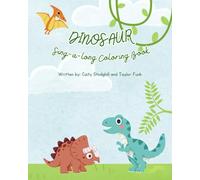 Dinosaur Sing-a-long Coloring Book (Sing-a-long Coloring Books)