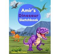 Dinosaur Sketchbook: Amir custom name sketch pad for ages 3+: Dinosaur drawing book for boys ages 5-9 | Fun sketch book for home, school or travel
