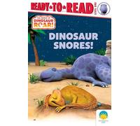 Dinosaur Snores!: Ready-to-read Level 1
